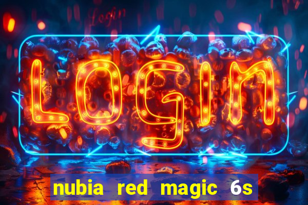 nubia red magic 6s pro antutu